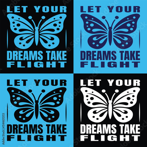 T-Shirt Design – Let Your Dreams Take Flight Butterfly Inspirational Graphic Quote