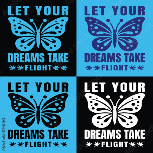 T-Shirt Design – Let Your Dreams Take Flight Butterfly Inspirational Graphic Quote