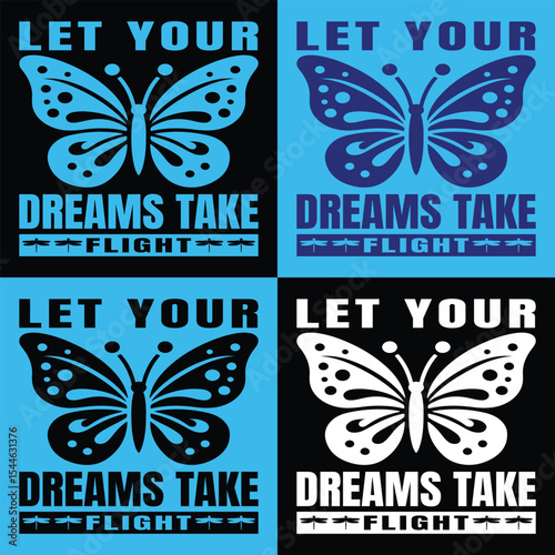 T-Shirt Design – Let Your Dreams Take Flight Butterfly Inspirational Graphic Quote
