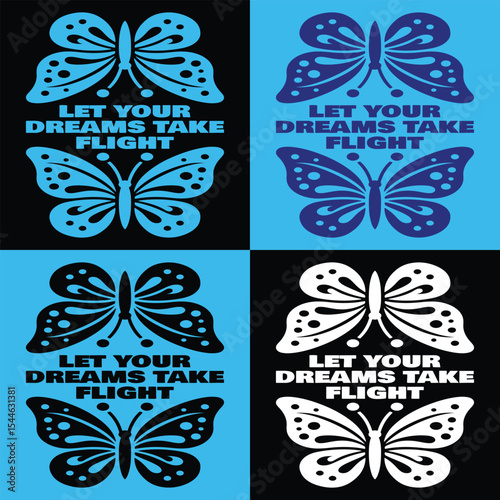 T-Shirt Design – Let Your Dreams Take Flight Butterfly Inspirational Graphic Quote
