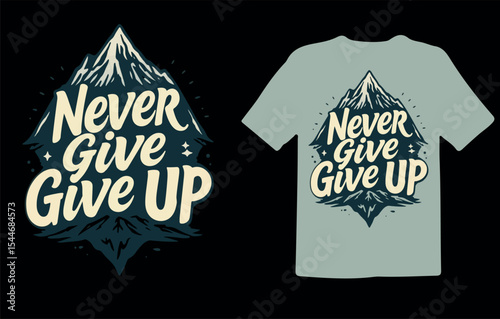 bever give up t shirt typography 