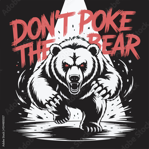 Angry Grizzly Bear Illustration Red Dont Poke The Bear Text Black Background angry bear roaring bear