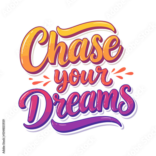 Inspirational Quote 'Chase your Dreams' Colorful 3D Lettering