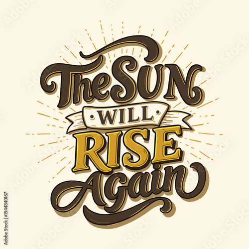 Inspirational Quote of Hope 'The Sun Will Rise Again' Vintage Lettering