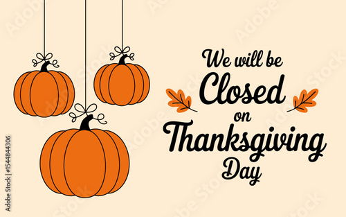Thanksgiving Day Closure Announcement We'll be Closed
