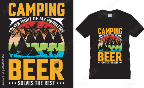 camping typography quotes t shirt vector design camping solves most of my problems beer solves the rest