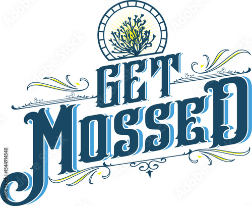“GET MOSSED: Roots Run Ruthless”

It leans into the gnarly, plantlike emblem and ornate typography—suggesting a streetwise takeover, where nature isn’t soft and green... it’s gritty, bold.