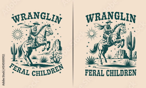 Western Cowboy Illustration with 'Wranglin' Feral Children' Text – Vintage Cowboy and Wild West Design