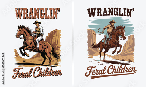 Dynamic Vintage Western Cowboy on Horseback with 'Wranglin' Feral Children' Text – Retro Wild West Style