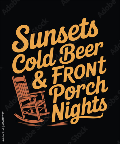 Sunsets Cold Beer & Front Porch Nights T-Shirt Design with Rocking Chair, Rustic Summer Evening Relaxation Quote, Countryside Lifestyle Apparel, Vintage Vector Illustration