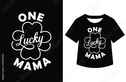 Black t-shirt with a centered white four-leaf clover design reading "ONE LUCKY MAMA" in script font. Minimalist, modern style. Full front view. Perfect for apparel and print-on-demand use.