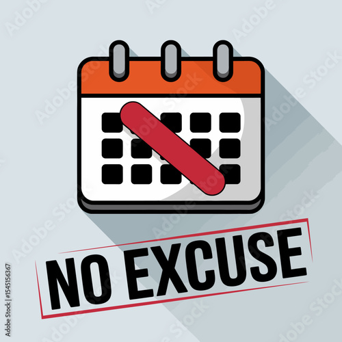 No Excuses Deadline Calendar Concept Design Vector Illustration Graphic Urgent Time Management Business Schedule Planning Productivity Punctuality Important Date Reminder Alert Notice Minimalist Flat 