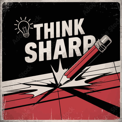 Think Sharp Motivational Poster Design Red Pencil Idea Creative Inspiration Business Strategy Planning Success Achievement Goal Target Sharp Mind Focused Intelligent Problem Solving Solution          