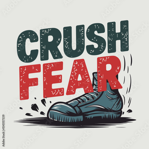 Crush Fear Motivational Typography Design Strong Boot Stepping Fearless Attitude Powerful Graphic Illustration Vector Art Image Premium Quality Design Template Bold Text Powerful Message red dark blue