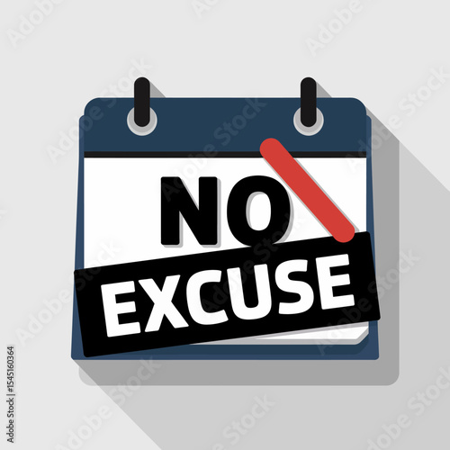 No Excuse Calendar Design Motivational Graphic Flat Minimalist Modern Simple Business Productivity Time Management Schedule Organization Concept Illustration Digital Art Vector Image work goal focus  