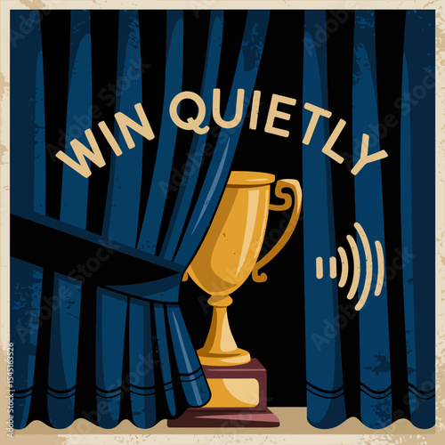 Win Quietly Trophy Award Success Achievement Golden Prize Blue Curtains Background  Retro Vintage Style Illustration Graphic Design  Digital Art Image Winning Secret Success goal honor event leader   