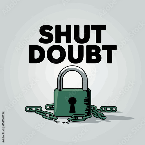 Shut Doubt Padlock Chain Graphic Design Illustration Motivational Success Concept Image Strong Belief Power Green Secure Locked Positive Thinking Mental Strength Visual Metaphor Business Marketing    