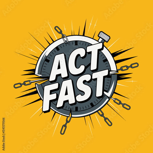 Act Fast Stopwatch Graphic Design Time Urgent Speed Action Explosion Pop Art Style Yellow Background Bold Typography Illustration Design Element Marketing Advertising Concept Business Promotion       