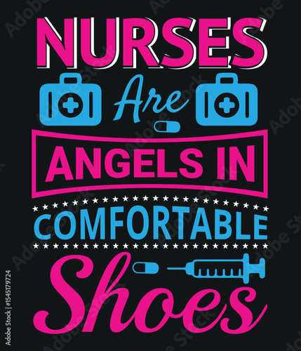Nurses Are Angels in Comfortable Shoes T shirt Design