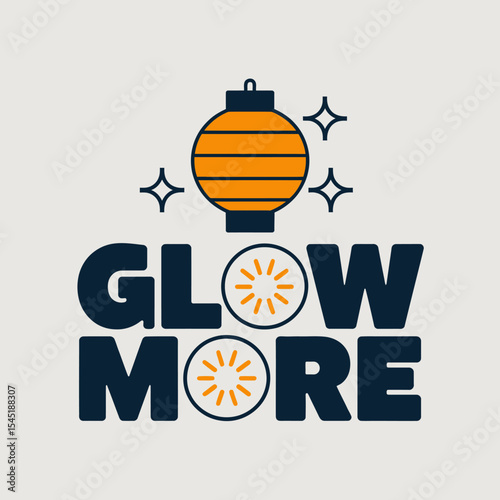 Glow More Brightly Inspirational Lantern Design Graphic Positive Vibes Modern Minimalist Style Orange and Blue Color Scheme Perfect for Print and Web Use Motivational Quote Uplifting Message Stylish  