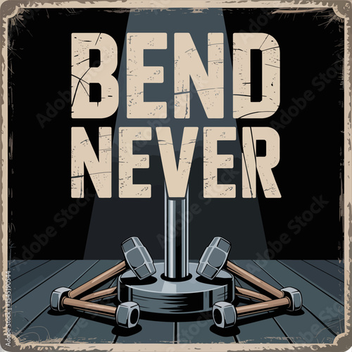 Motivational Vintage Poster Design Bend Never Strong Metal Weights Gym Fitness Workout Exercise Strength Power Perseverance Resilience Determination NeverGiveUp Inspirational Quote Typography Graphic 