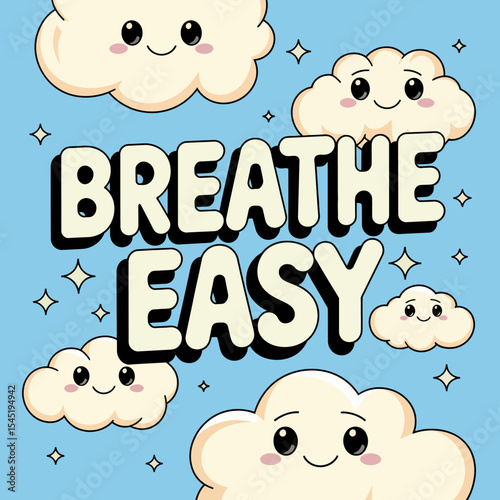 Breathe Easy Cute Clouds Cartoon Illustration Positive Vibes Peaceful Mind Serenity Relaxation Happiness Joyful Uplifting Inspirational Design Graphic Art Print Poster Artwork Digital Download Sweet  