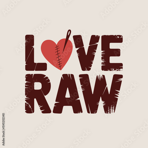 Raw Love Heartbreak Stitched Textured Typography Design Graphic Print Valentines Day Romantic Vintage Grunge Aesthetic Broken Heart Needle Thread Love Story Illustration Artistic Design Element dark  