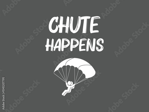 Chute happens t shirt funny skydiving pun shirt for jumpers