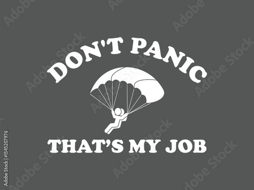 Don't panic, that’s my job t shirt funny skydiving instructor gift