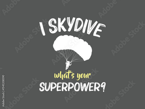 Skydiving superpower tee proud jumper shirt for extreme sports lovers
