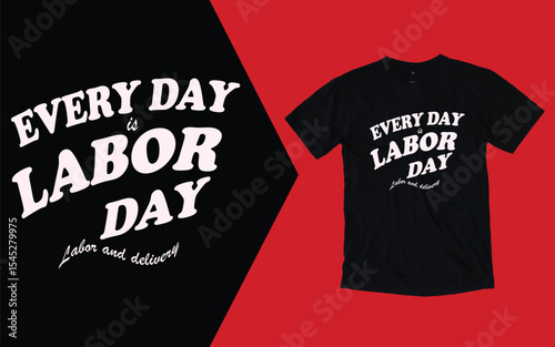 Everyday labor day, Labor day t shirt