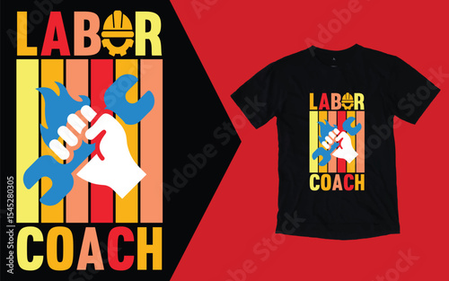 Labor coach construction and labor day celebration labor day t shirt