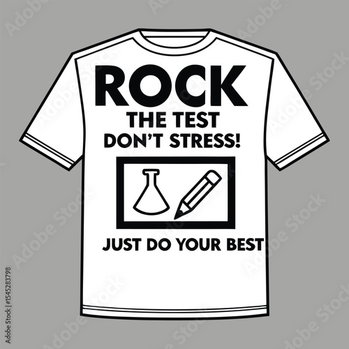 Rock the test don't stress motivational shirt for students and educators with encouraging message