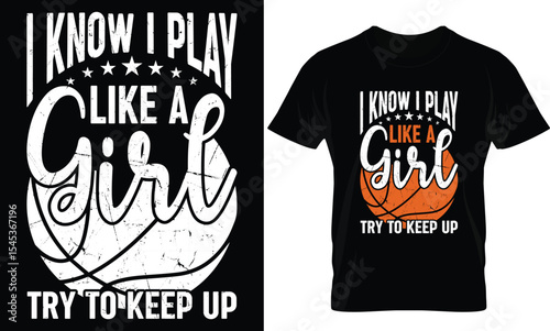 i know i play like a girl try yo keep up t-shirt design