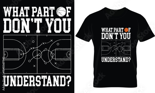 what part of don't you understand? basketball t-shirt design