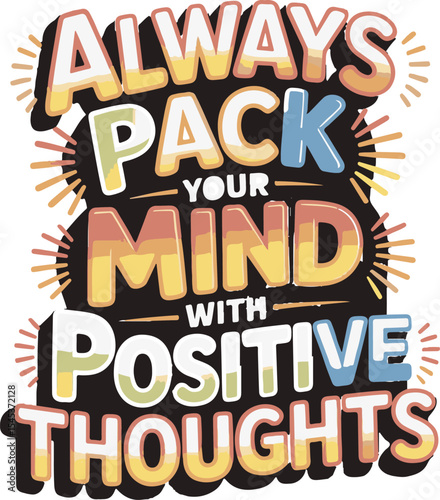 Always Pack Your Mind With Positive Thoughts Motivational Quote Typography Design Warm Color Palette Yellow Orange