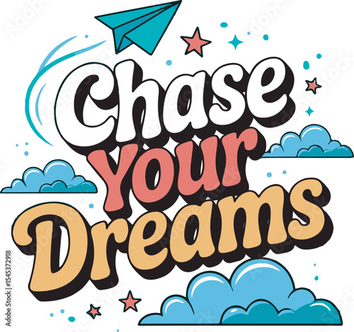 Chase Your Dreams Motivational Quote Design Teal Paper Airplane Clouds Stars Retro Typography lettering