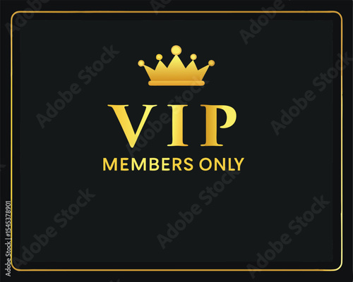 VIP Members Only Gold Card with Crown Luxury Exclusive Access Invitation Vector

