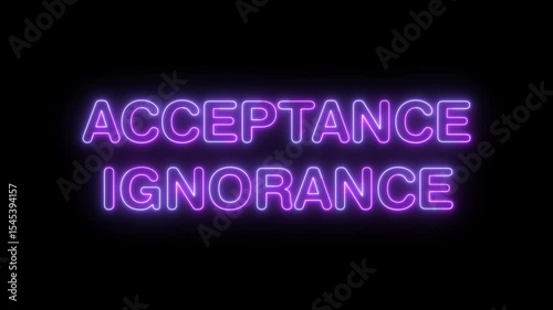 acceptance ignorance symbol. concept words acceptance ignorance bright glowing neon effects, vibrant and colorful text animation on transparent background