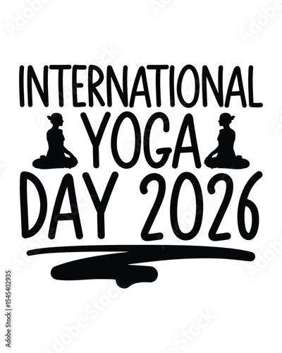 International yoga day 2026- Yoga Day SVG Design, Hand lettering inspirational quotes isolated on white background, used for prints on bags, poster, banner, flyer and mug, pillows.