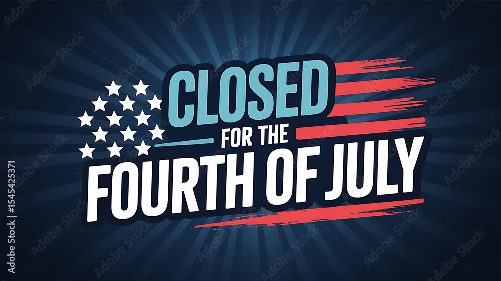 Obraz premium Independence Day, we will be closed for the 4th of July, greeting card, poster and banner. Vector illustration, We will be closed for the 4th of July, signboard, banner, created with generative ai 