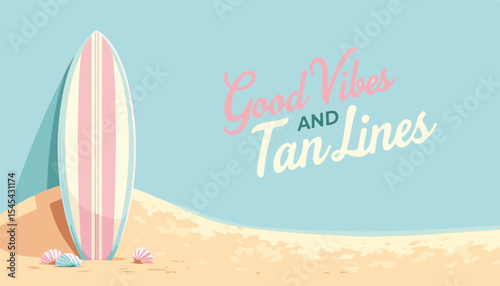 Surfboard on sandy beach with "Good Vibes and Tan Lines" text, minimalist style against a clear blue sky, summer beach lifestyle concept of surf shop or travel agency