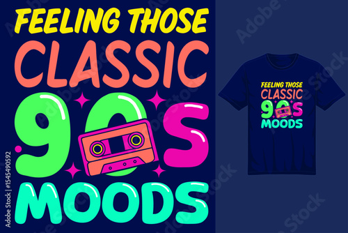 Feeling Those Classic 90s Moods – Retro Vintage T-Shirt