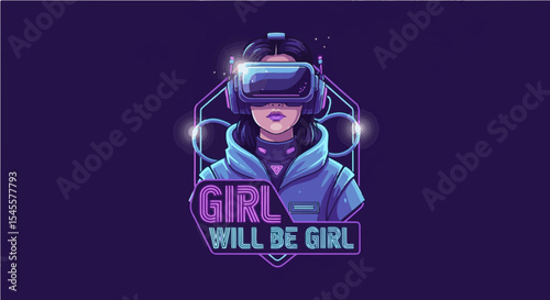 Futuristic girl in VR headset with glowing neon suit and feminist slogan "Girl Will Be Girl"
