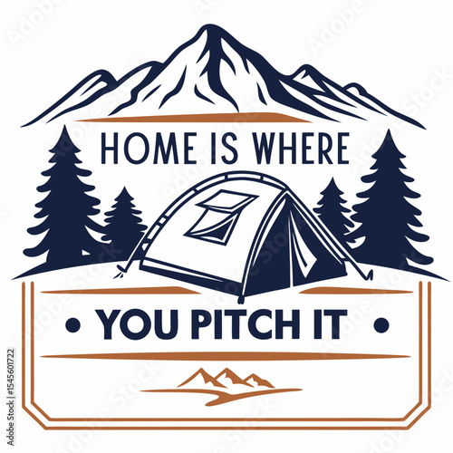 Home is where you pitch it camping adventure mountains
