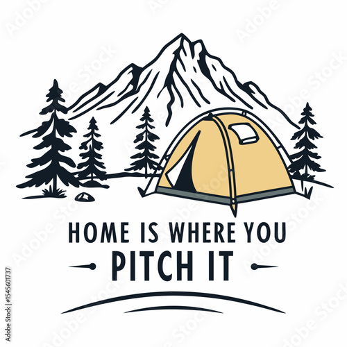 Camping tent in mountain landscape home is where you pitch it