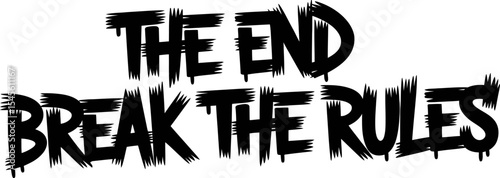 The end break the rules vector grunge typography design for t shirt poster banner and social media post editable stock vector illustration