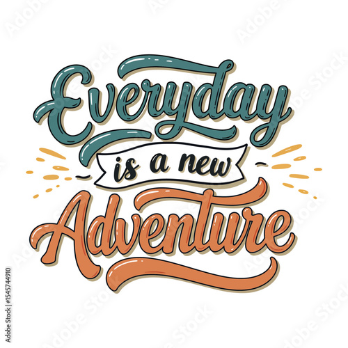Inspirational Adventure Quote 'Everyday is a new Adventure' Retro Lettering