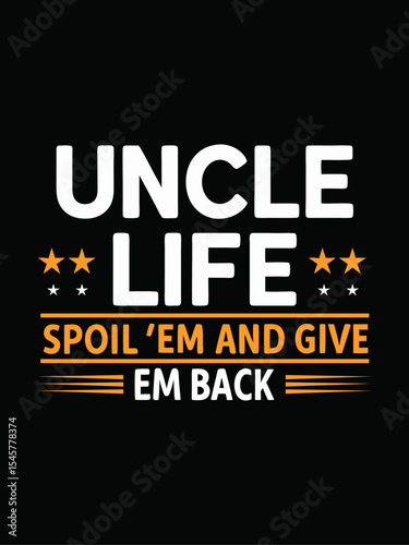 Uncle Life Spoil Em and Give Em Back