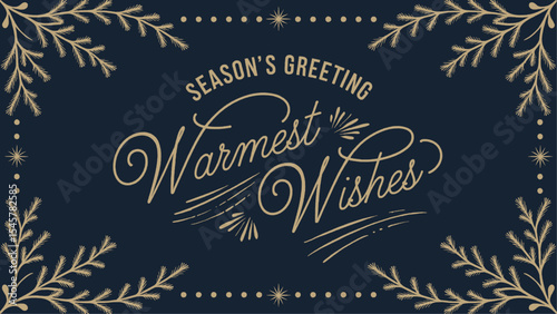 Elegant Season's Greeting Warmest Wishes Banner with Classic Festive Borders and Subtle Stars on a Deep Navy Background, Perfect for Holiday Cards, New Year Invitations, and Warm Seasonal Messages